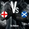 Six Nations: England - Scotland