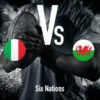 Six Nations: Italy - Wales